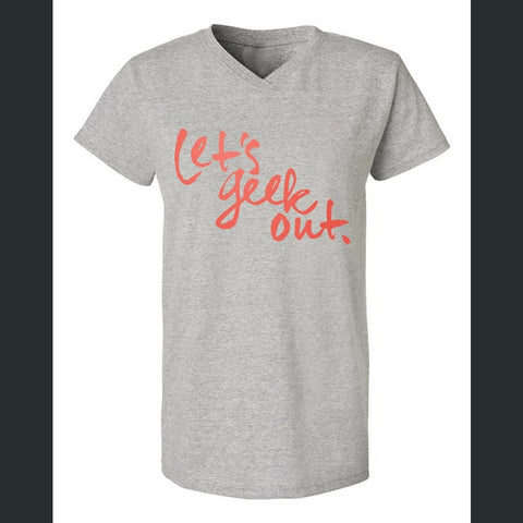 Let's Geek Out Shirt