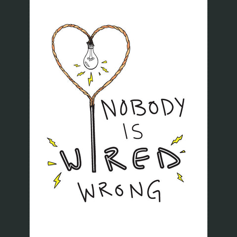 Nobody is Wired Wrong Poster