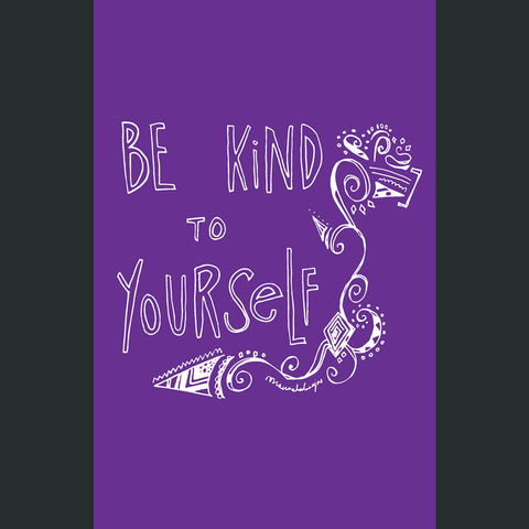Be Kind To Yourself Poster