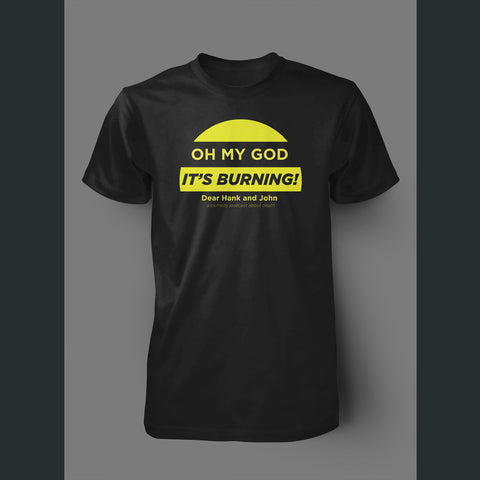 Oh My God It's Burning! Shirt