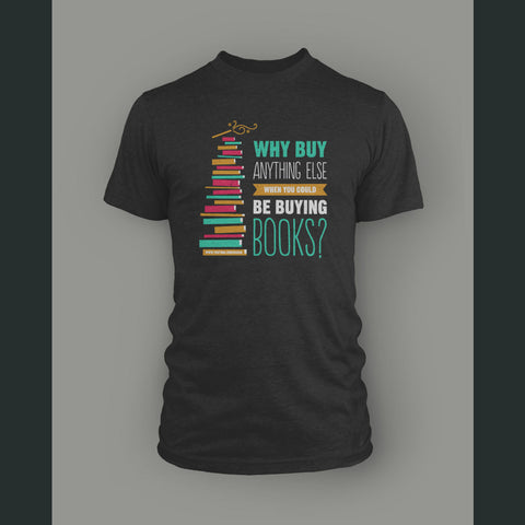 Could Be Buying Books Shirt