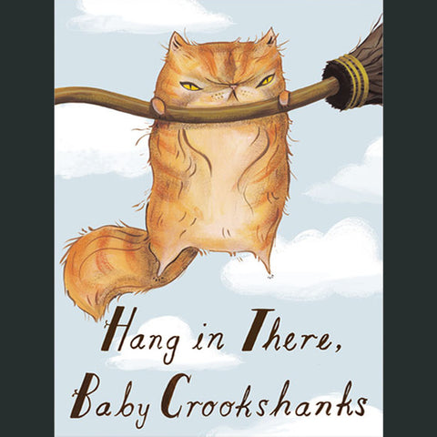 Hang in There, Baby Crookshanks Poster