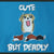 Cute But Deadly Shirt