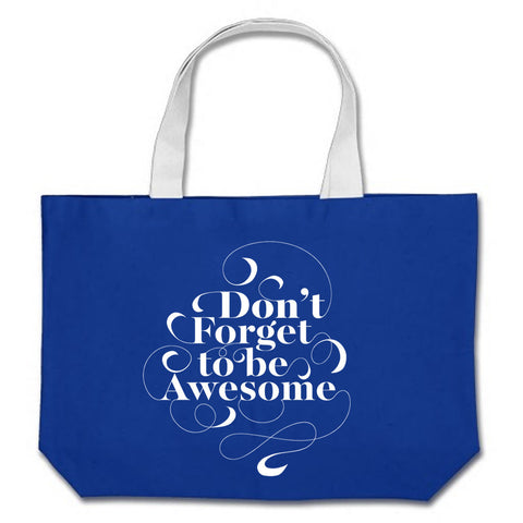 Don't Forget to be Awesome Tote Bag