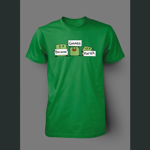 Because Games Matter Shirt