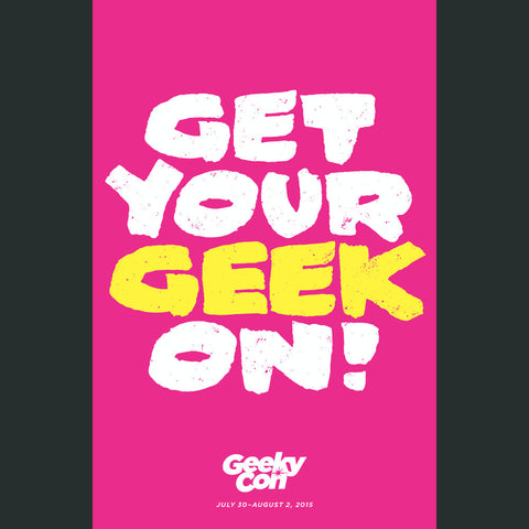Get Your Geek On Poster
