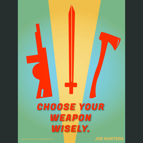 Job Hunters Choose Your Weapon Poster