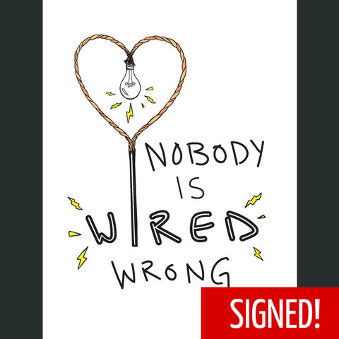 Signed Nobody is Wired Wrong Poster